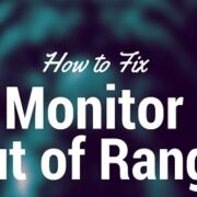 how to fix out of range monitor