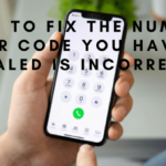 How to Fix the Number or Code You Have Dialed is Incorrect
